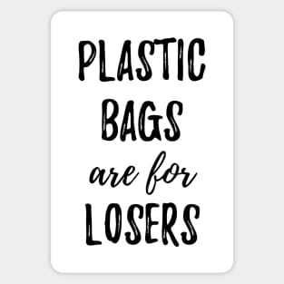 Plastic Bags Are For Losers Sticker